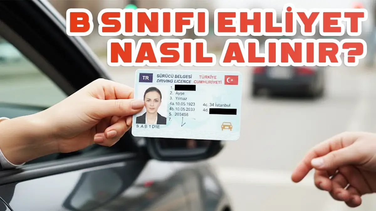 B Sınıfı Ehliyet Nasıl Alınır? (Otomatik/Manuel) ve Tüm Detaylar