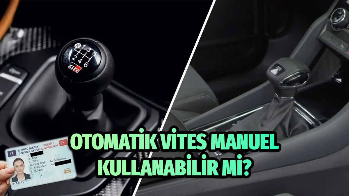 Otomatik Ehliyet Alan Manuel Kullanabilir mi?