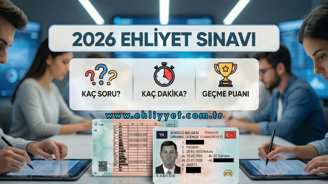 2026 Ehliyet Sınavı Kaç Soru, Kaç Dakika? Konu Dağılımı