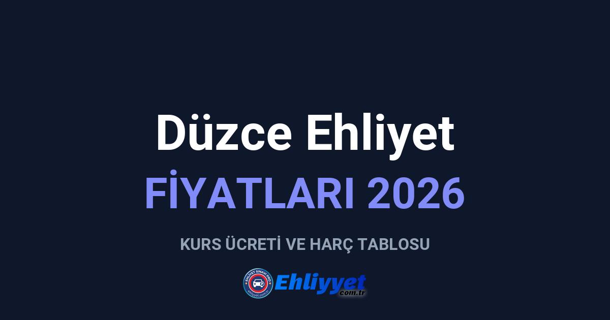 Düzce Ehliyet Fiyatları 2026: A ve B Sınıfı Ücretleri