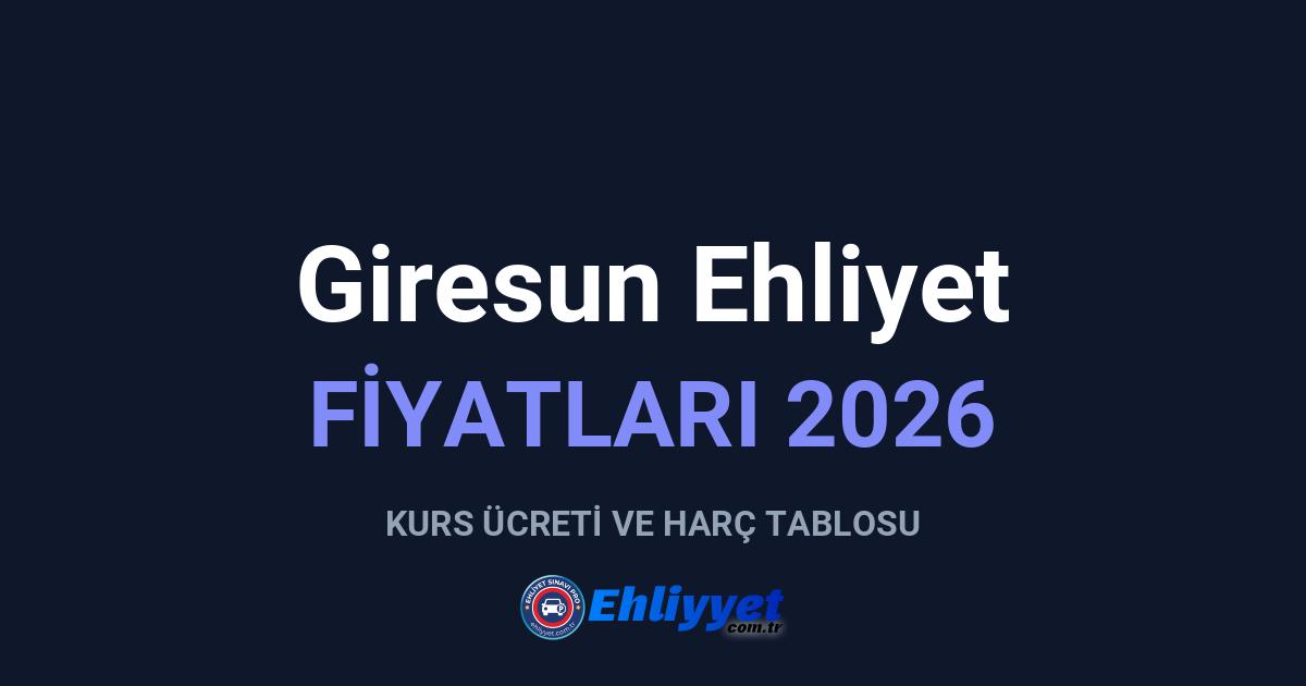 Giresun Ehliyet Fiyatları 2026: A ve B Sınıfı Ücretleri