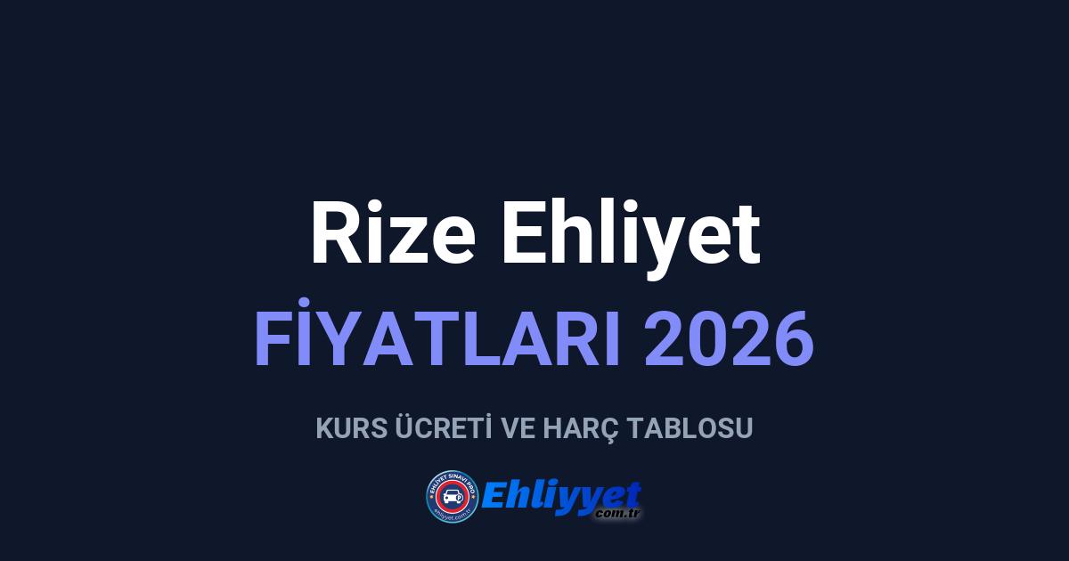 Rize Ehliyet Fiyatları 2026: A ve B Sınıfı Ücretleri